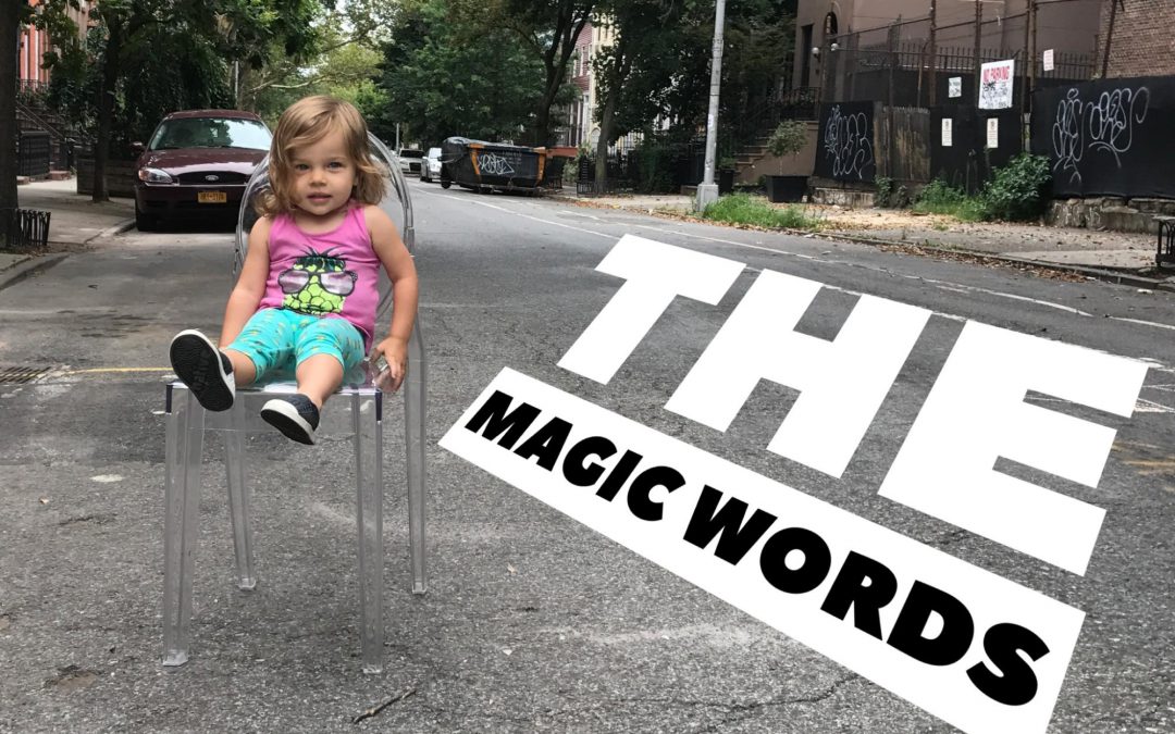 Talking Better with Our Kids- Pt 2. The Magic Words